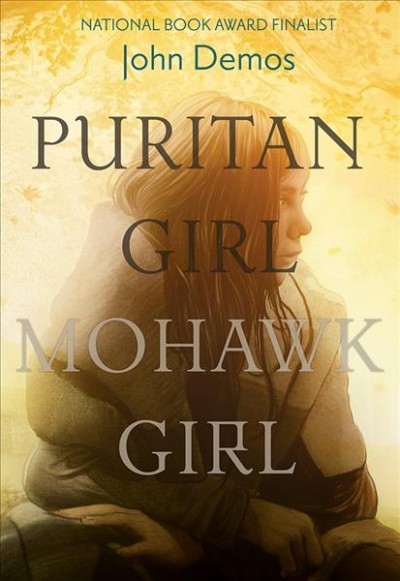 Puritan girl, Mohawk girl / John Demos ; illustrations by Greg Ruth.