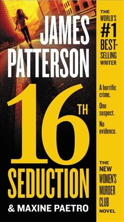 16th seduction [electronic resource] : Women's Murder Club Series, Book 16. James Patterson.