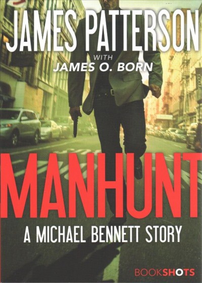 Manhunt / James Patterson with James O. Born.