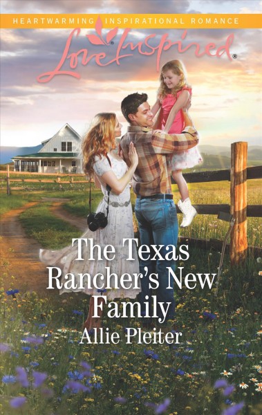 The Texas rancher's new family  / Allie Pleiter.