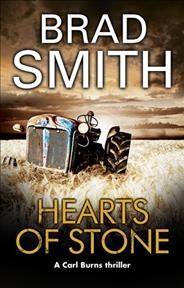 Hearts of stone : a Carl Burns thriller / Brad Smith.
