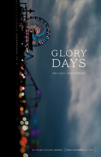 Glory Days / Melissa Fraterrigo.