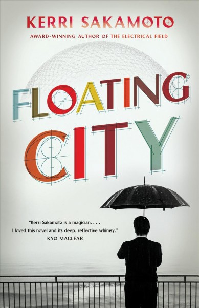 Floating city : a novel / Kerri Sakamoto.