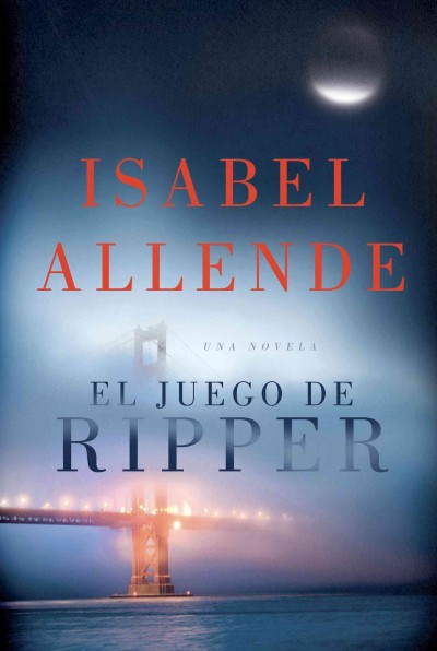 El juego de ripper [electronic resource]. Isabel Allende.
