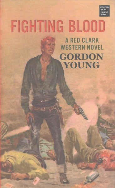 Fighting blood : a Red Clark western novel / Gordon Young.