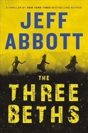 The three Beths / Jeff Abbott.