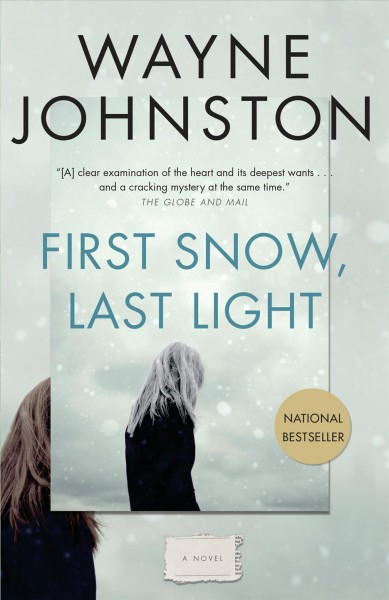 First snow, last light [electronic resource]. Wayne Johnston.