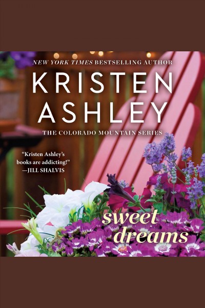 Sweet dreams [electronic resource] : Colorado Mountain Series, Book 2. Kristen Ashley.