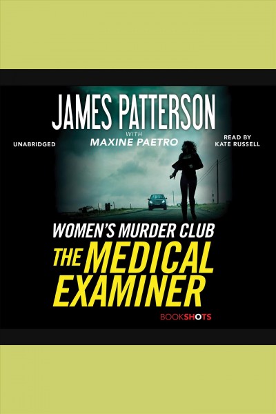 The medical examiner [electronic resource] : Women's Murder Club Series, Book 16.5. James Patterson.