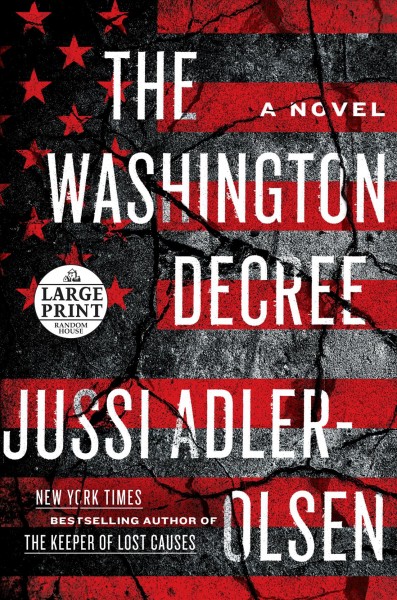 The Washington decree : a novel / Jussi Adler-Olsen ; translated by Steve Schein.