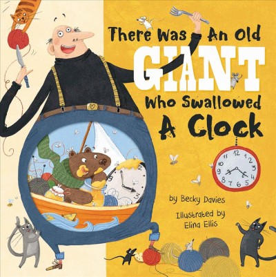 There was an old giant who swallowed a clock / by Becky Davies ; illustrated by Elina Ellis.