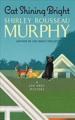 Cat shining bright : a Joe Grey mystery / Shirley Rousseau Murphy.