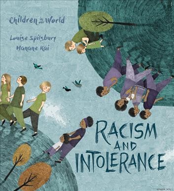 Racism and intolerance / Louise Spilsbury ; Hanane Kai.