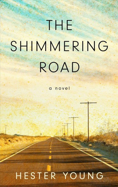 The shimmering road / Hester Young.
