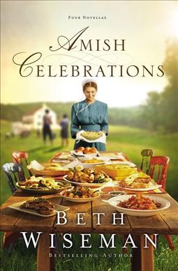 Amish celebrations / Beth Wiseman.