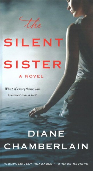 The silent sister : a novel / Diane Chamberlain.