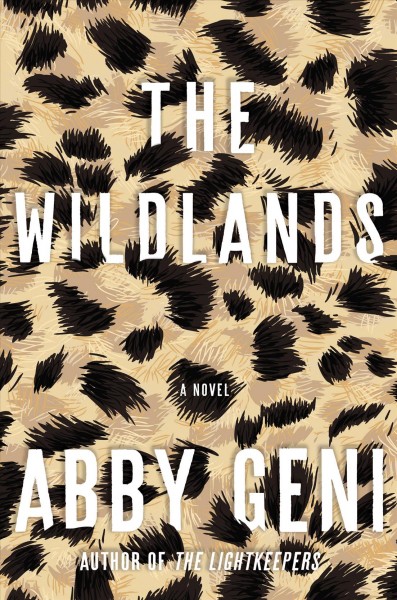 The wildlands : a novel / Abby Geni.