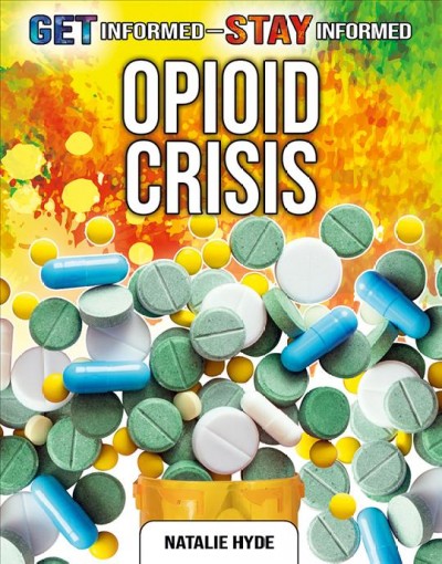 The opioid crisis / Natalie Hyde.