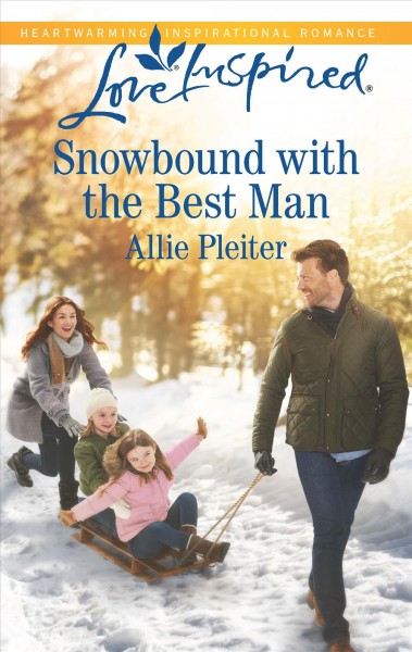 Snowbound with the best man / Allie Pleiter.