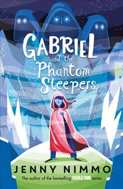 Gabriel and the Phantom Sleepers / Jenny Nimmo.