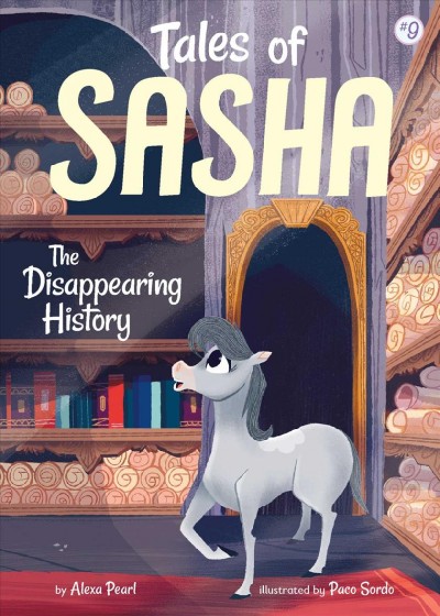 The disappearing history / by Alexa Pearl ; illustrated by Paco Sordo.