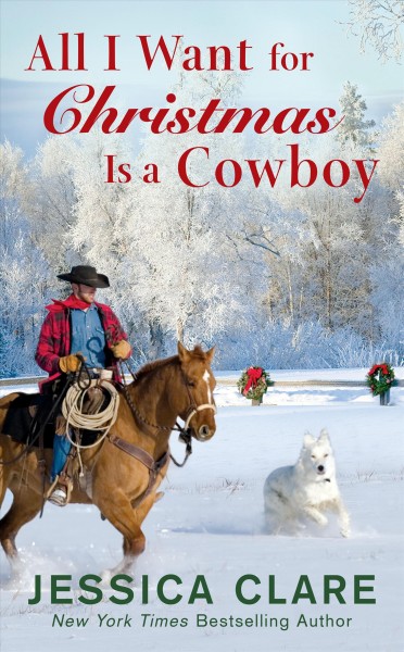 All I want for Christmas is a cowboy / Jessica Clare.