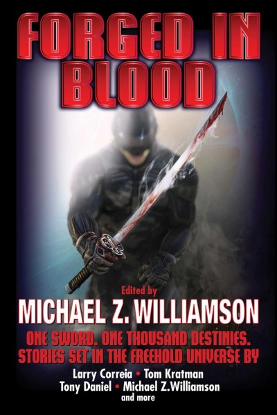 Forged in blood / edited by Michael Z. Williamson.