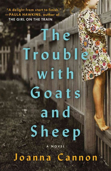 The trouble with goats and sheep : a novel / Joanna Cannon.