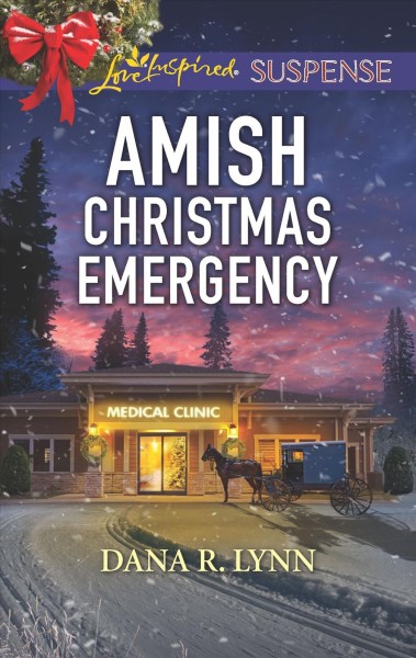 Amish Christmas emergency / Dana R. Lynn.