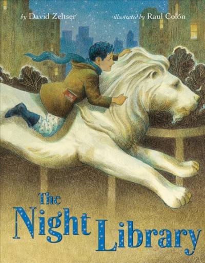 The night library / by David Zeltser ; illustrated by Raul Colón.