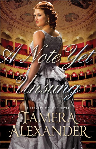 A note yet unsung [electronic resource] : Belmont Mansion Series, Book 3. Tamera Alexander.