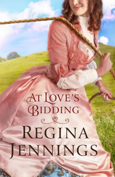 At love's bidding [electronic resource] : Ozark Mountain Romance Series, Book 2. Regina Jennings.