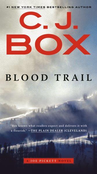Blood trail [electronic resource] : Joe Pickett Series, Book 8. C. J Box.
