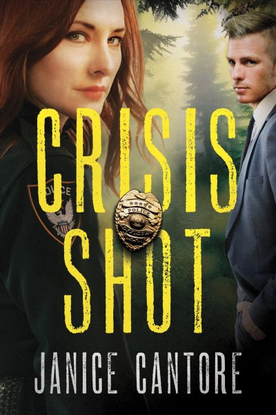 Crisis shot [electronic resource] : Line of Duty Series, Book 1. Janice Cantore.