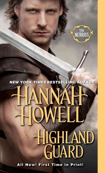 Highland guard [electronic resource] : Murray Family Series, Book 16. Hannah Howell.