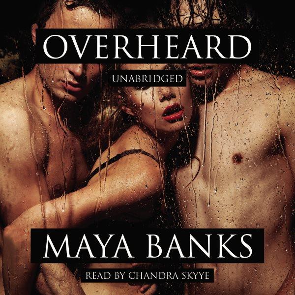 Overheard [electronic resource]. Maya Banks.