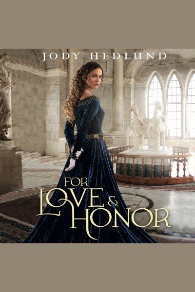 For love and honor [electronic resource]. Jody Hedlund.