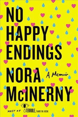 No happy endings : a memoir / Nora McInerny.