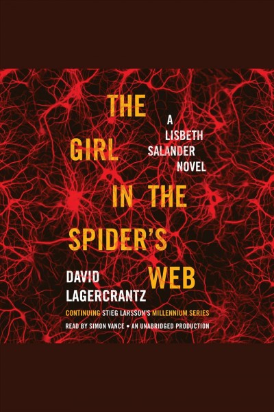 The girl in the spider's web [electronic resource] : Millennium Series, Book 4. David Lagercrantz.
