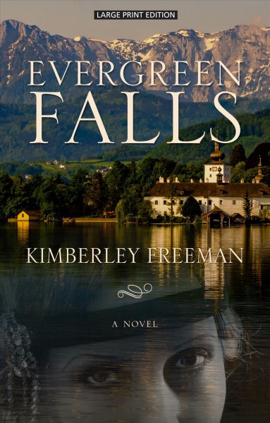 Evergreen Falls / Kimberley Freeman.