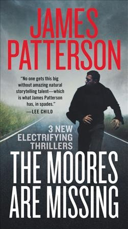 The moores are missing [electronic resource]. James Patterson.