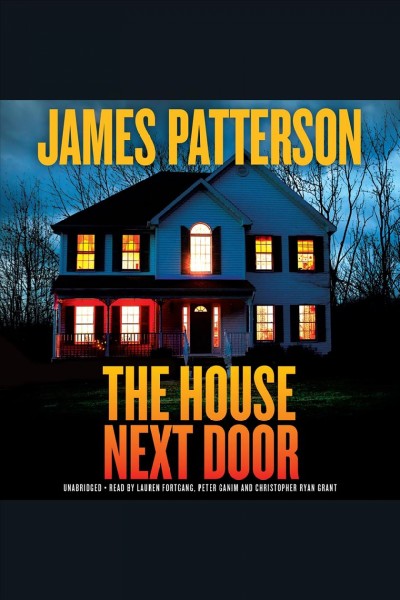 The house next door [electronic resource] : Thrillers. James Patterson.