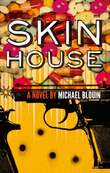 Skin house : a novel / by Michael Blouin.