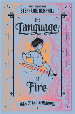 The language of fire : Joan of Arc reimagined / Stephanie Hemphill.