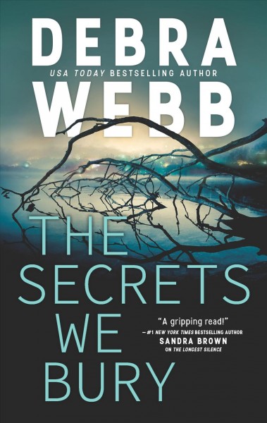 The secrets we bury / Debra Webb.