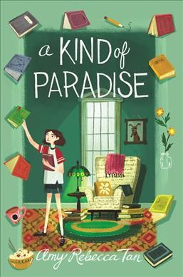 A kind of paradise / Amy Rebecca Tan.