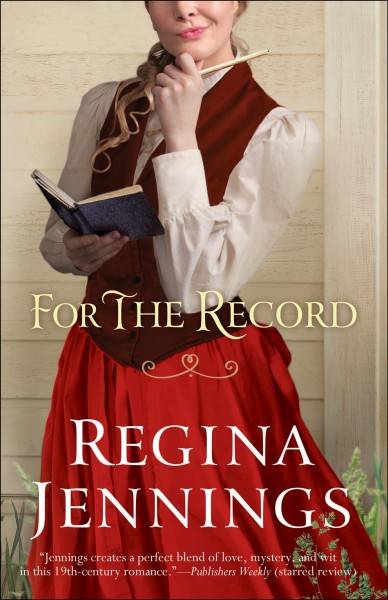 For the record [electronic resource] : Ozark Mountain Romance Series, Book 3. Regina Jennings.