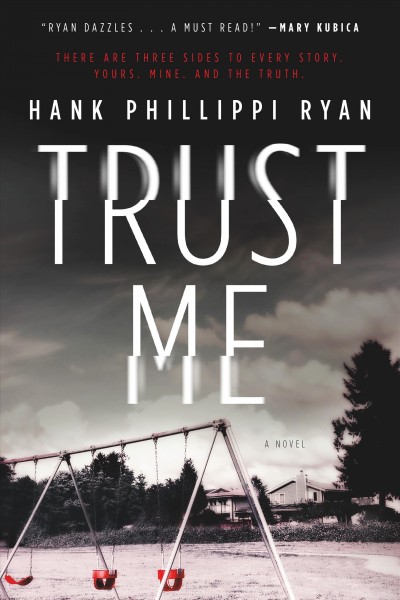 Trust me / Hank Phillippi Ryan.