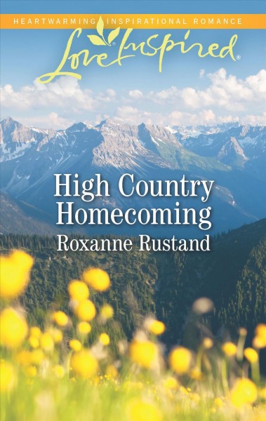 High country homecoming / Roxanne Rustand.