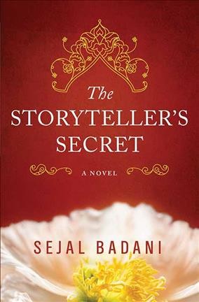 The storyteller's secret : a novel / Sejal Badani.